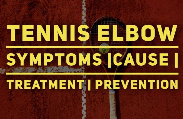 Tennis Elbow: Symptoms | Cause | Treatment | Prevention