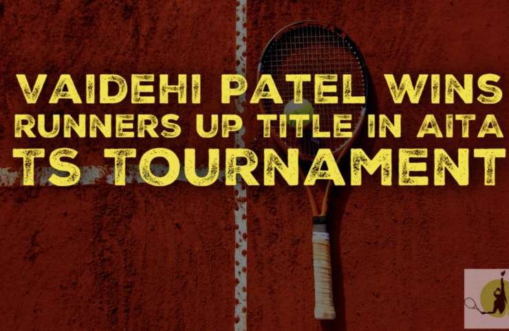 Vaidehi Patel wins Runners up Title in AITA TS Tournament