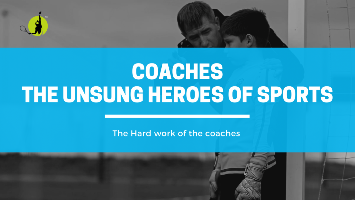 Coaches: The Unsung Heroes of Sports 