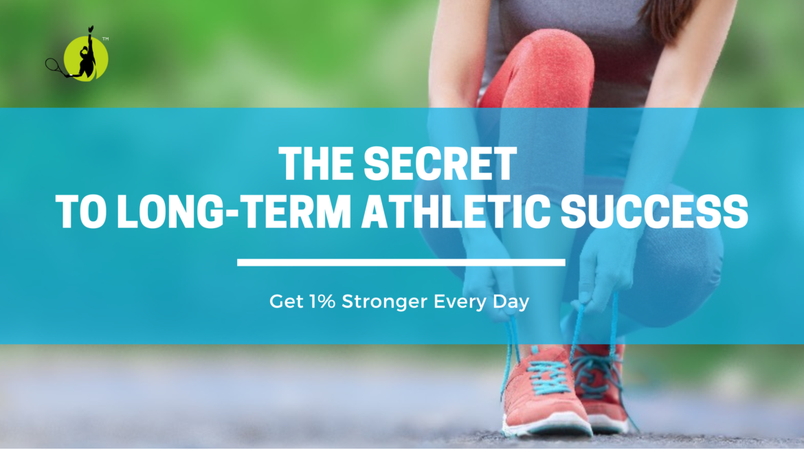 The Secret to Long-Term Athletic Success: Get 1% Stronger Every Day 