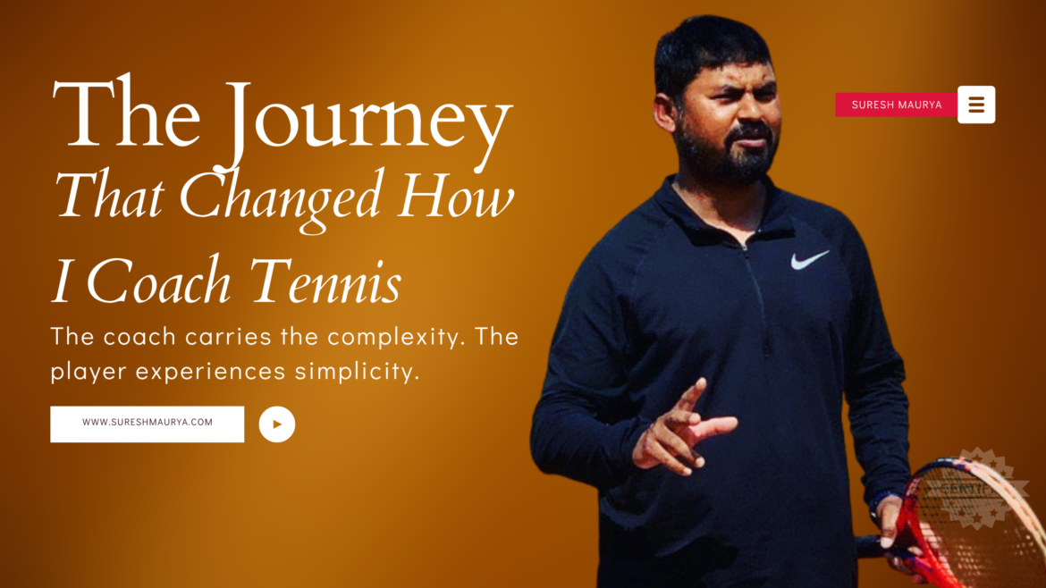 The Journey That Changed How I Coach Tennis.